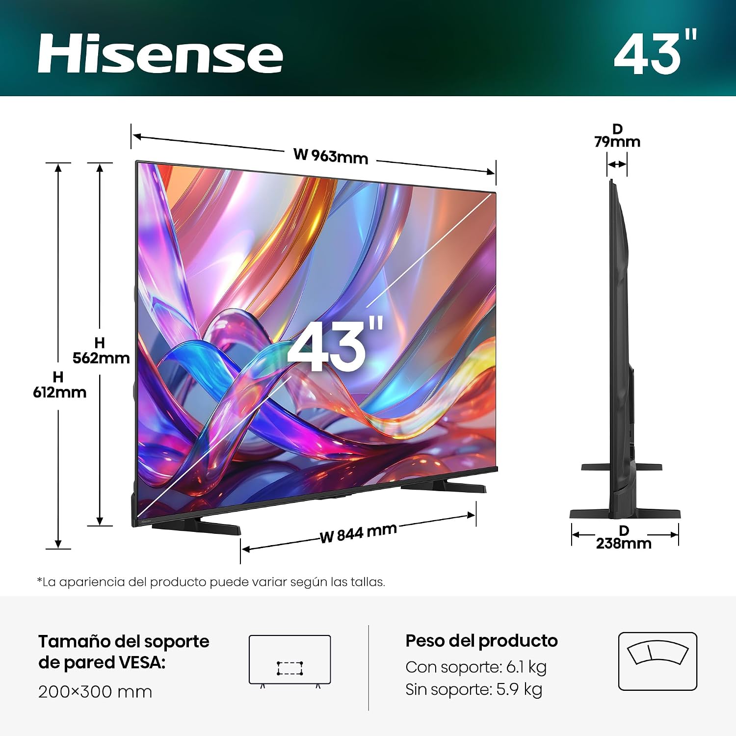 Medidas de la Hisense 43E7S: 963 x 562 mm, 612 mm con patas, VESA 200x300