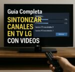 Cómo Sintonizar Canales en Televisor LG – Guía Completa con VIDEOS