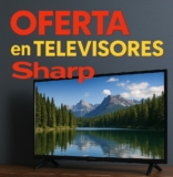 Oferta en Televisores Sharp