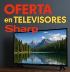 Oferta en Televisores Sharp