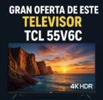 ¡Ofertas en Televisores! Este TV de 55 pulgadas tiene mejor precio que en Carrefour y otras tiendas